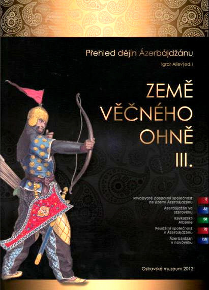 Země věčného ohně :poklady největších ázerbájdžánských muzeí