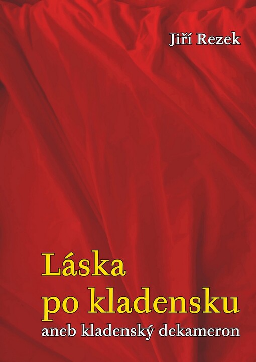 Láska po kladensku, aneb, Kladenský dekameron