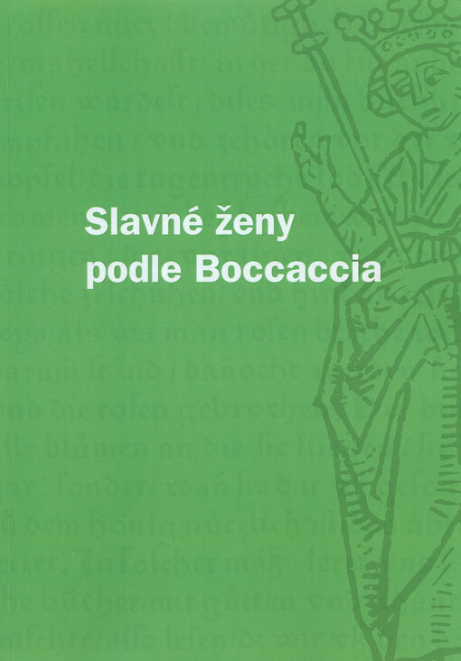 Slavné ženy podle Boccaccia :katalog výstavy : [Vědecká knihovna v Olomouci 14.4.-13.6.2014