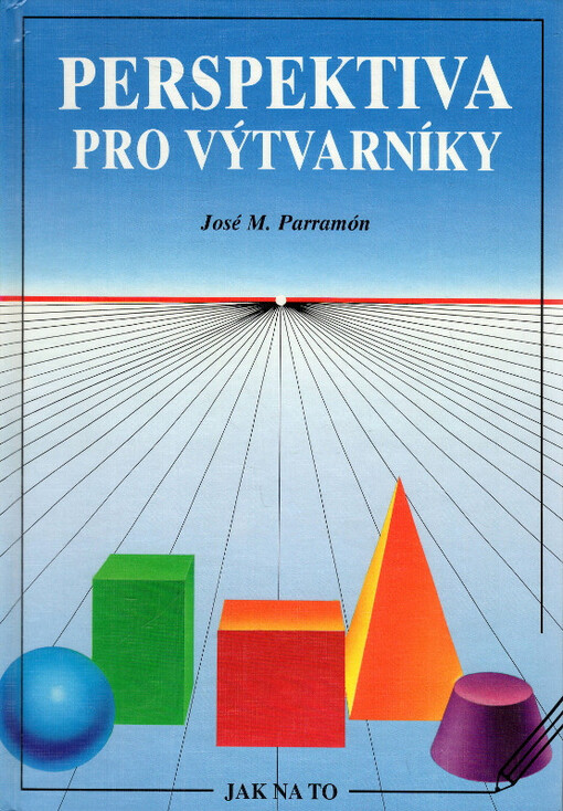 Perspektiva pro výtvarníky : správné užití perspektivy v kresbě a malbě