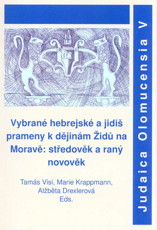 Vybrané hebrejské a jidiš prameny k dějinám Židů na Moravě: středověk a raný novověk
