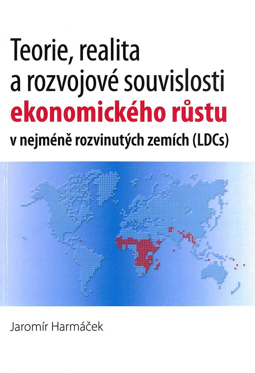 Teorie, realita a rozvojové souvislosti ekonomického růstu v nejméně rozvinutých zemích (LDCs)