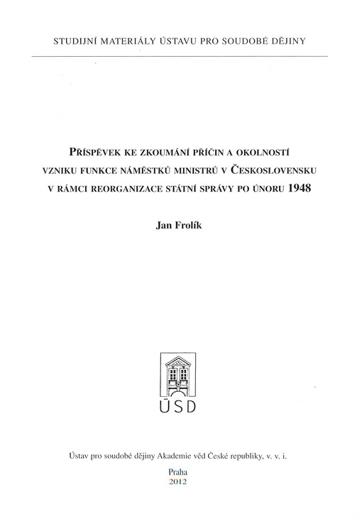 Příspěvek ke zkoumání příčin a okolností vzniku funkce náměstků ministrů v Československu v rámci reorganizace státní správy pro únoru 1948