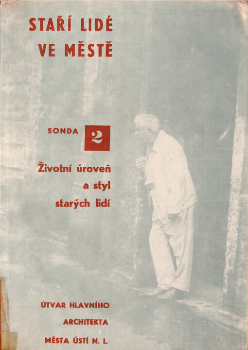 Staří lidé ve městě :[sociologický výzkum].Sonda 2,Životní úroveň a styl starých lidí