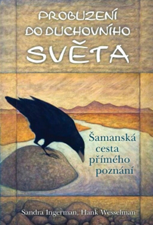 Probuzení do duchovního světa :šamanská cesta přímého poznání