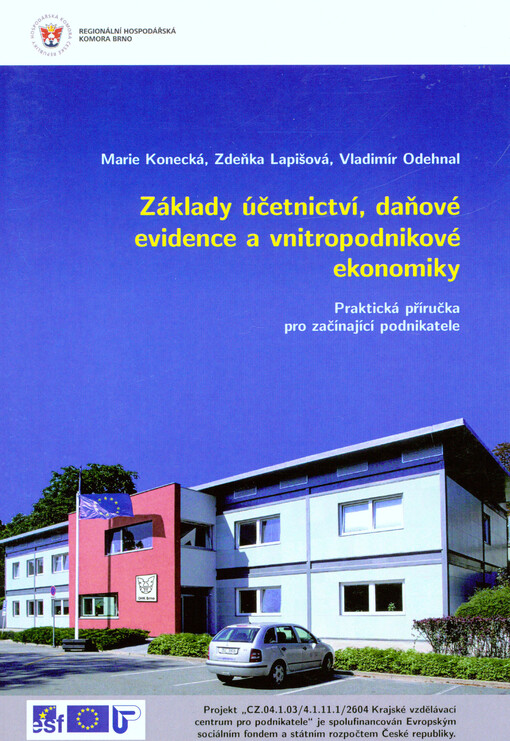 Základy účetnictví, daňové evidence a vnitropodnikové ekonomiky :[praktická příručka pro začínající podnikatele]