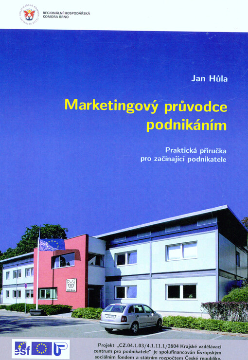 Marketingový průvodce :[praktická příručka pro začínající podnikatele]