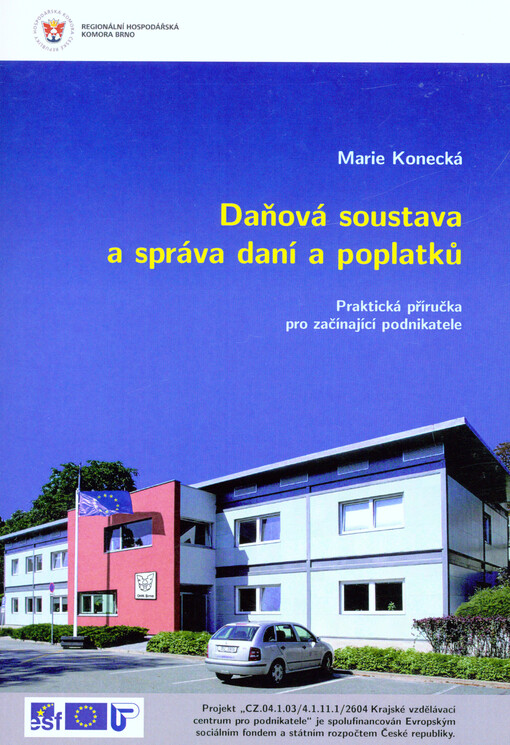 Daňová soustava a správa daní a poplatků :[praktická příručka pro začínající podnikatele]