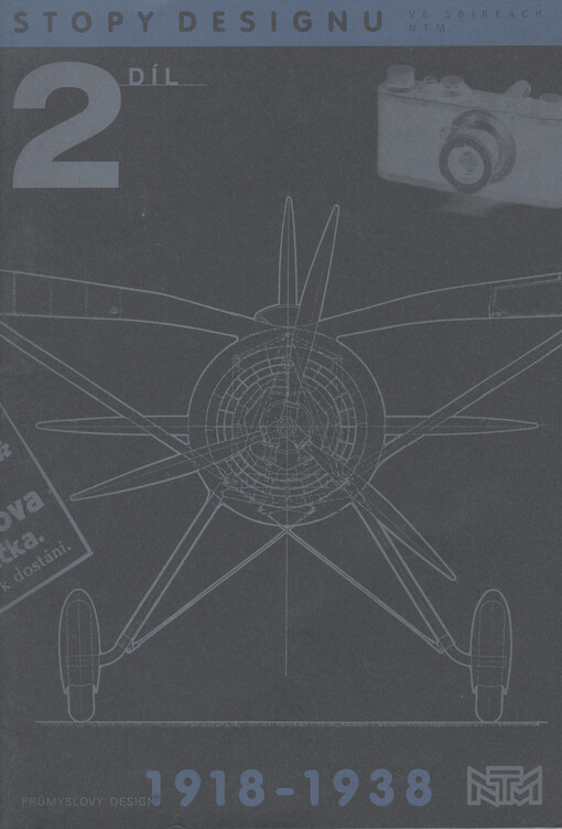 Stopy designu ve sbírkách NTM.  2. díl, Průmyslový design 1918-1938 