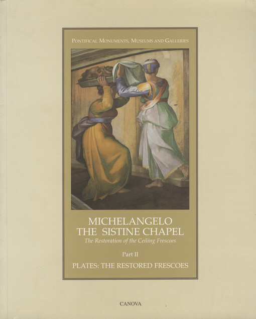 Michelangelo, the Sistine Chapel : the restoration of the ceiling frescoes.