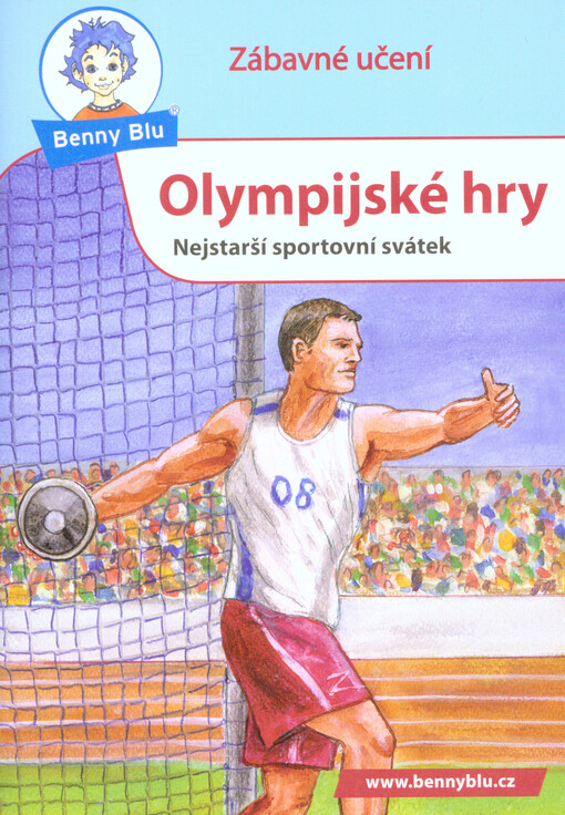 Olympijské hry :nejstarší sportovní svátek : pro všechny, kteří by rádi věděli, kdo vymyslel olympijské hry