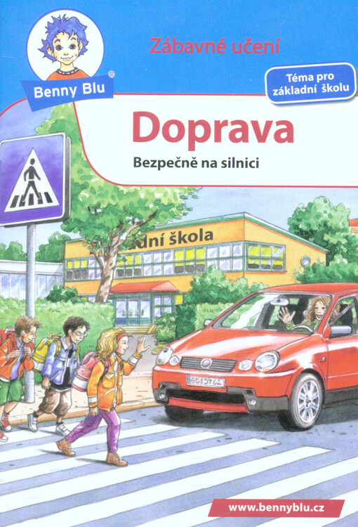 Doprava :bezpečně na silnici : pro všechny děti, které se pohybují v silniční dopravě
