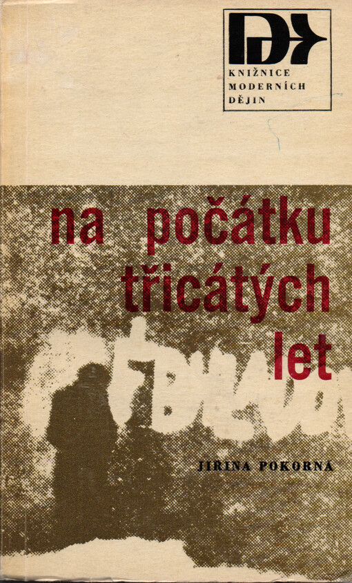 Na počátku třicátých let :z třídních zápasů KSČ v letech 1929-1932