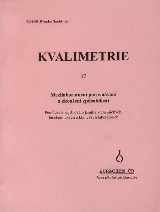 Mezilaboratorní porovnávání a zkoušení způsobilosti : pomůcka k zajišťování kvality v chemických, biochemických a klinických laboratořích