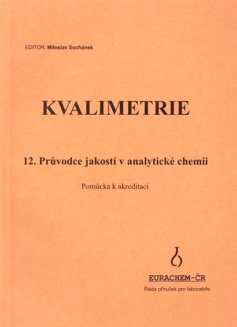 Průvodce jakostí v analytické chemii : pomůcka k akreditaci : pokyn EURACHEM/CITAC