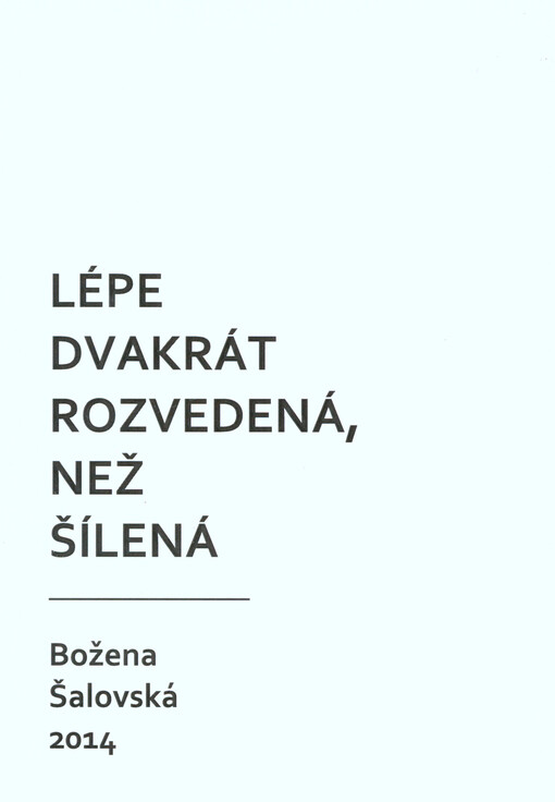 Lépe dvakrát rozvedená než šílená