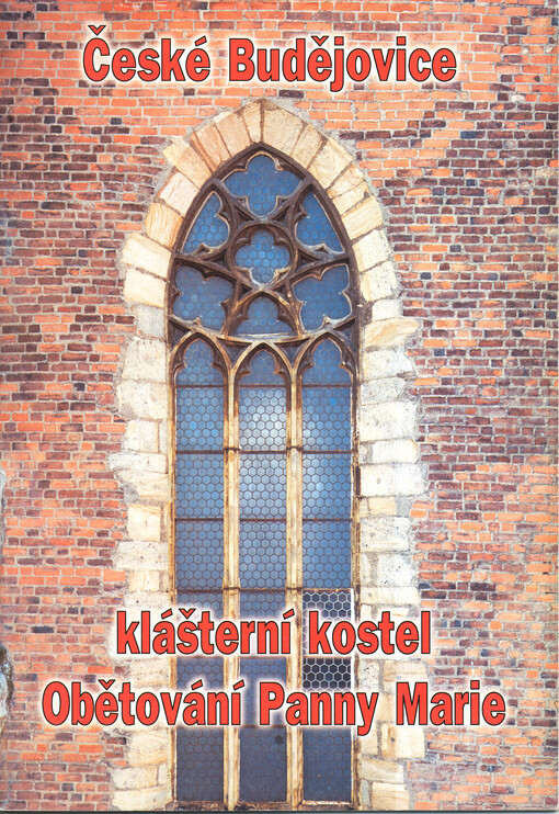 České Budějovice - klášterní kostel Obětování Panny Marie : uměleckohistorický průvodce   