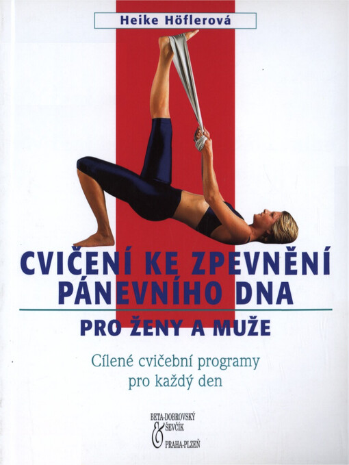Cvičení ke zpevnění pánevního dna pro ženy a muže: cílené cvičební programy pro každý den