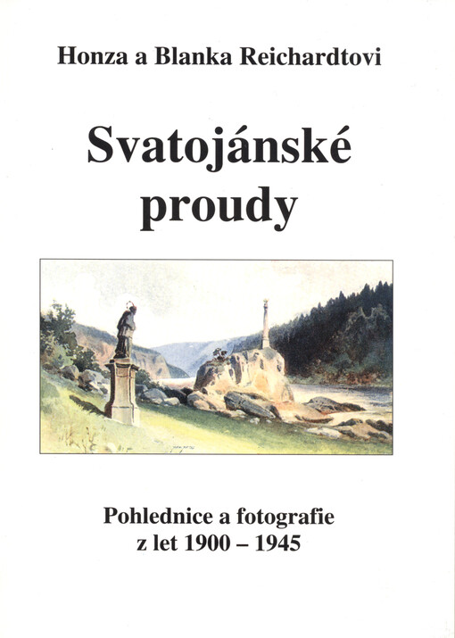 Svatojánské proudy : pohlednice a fotografie z let 1900-1945