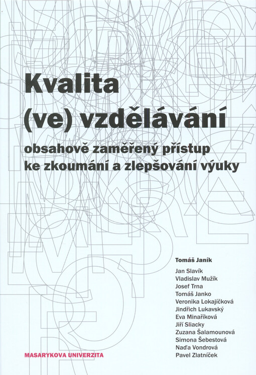 Kvalita (ve) vzdělávání : obsahově zaměřený přístup ke zkoumání a zlepšování výuky