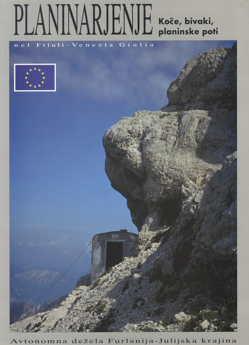 Planinarjenje v Furlaniji-Julijski krajini :koče, bivaki, planinske poti