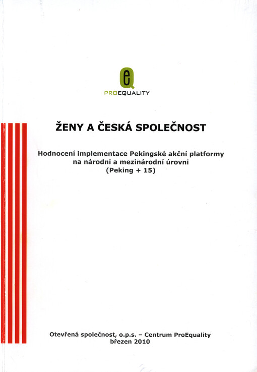 Ženy a česká společnost :hodnocení implementace Pekingské akční platformy na národní a mezinárodní úrovni (Peking + 15)