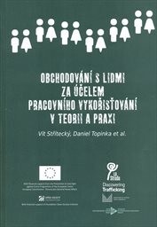 Obchodování s lidmi za účelem pracovního vykořisťování v teorii a praxi
