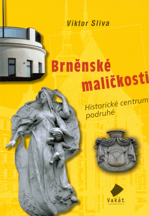 Brněnské maličkosti :historické centrum podruhé