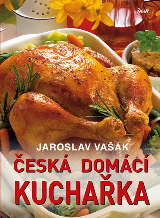 Česká domácí kuchařka - Jaroslav Vašák