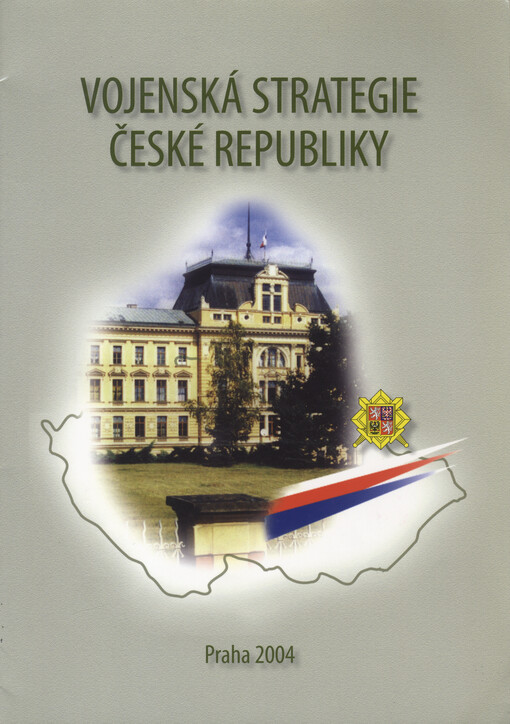 Vojenská strategie České republiky =: Czech Republic military strategy - 2004