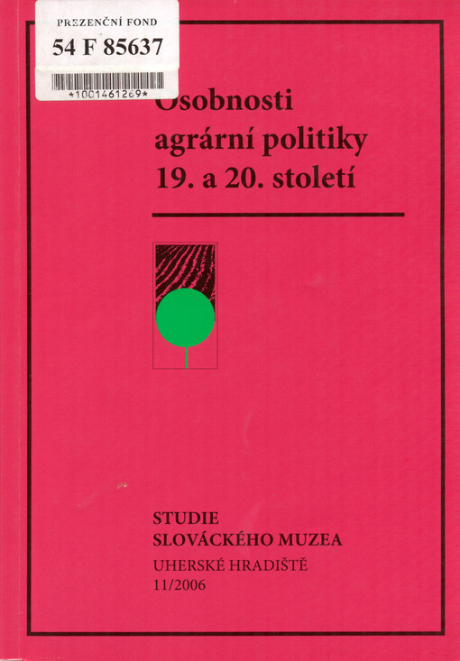 Osobnosti agrární politiky 19. a 20. století: sborník příspěvků z mezinárodní konference konané ve dnech 24.-25. května 2006