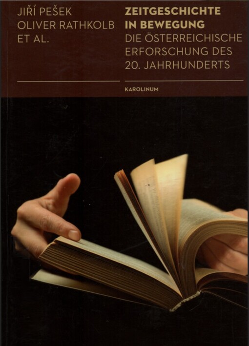 Zeitgeschichte in Bewegung :die österreichische Erforschung des 20. Jahrhunderts, 1. Aufl.