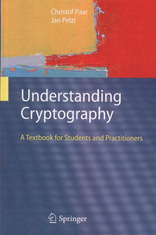 Understanding cryptography : a textbook for students and practitioners
