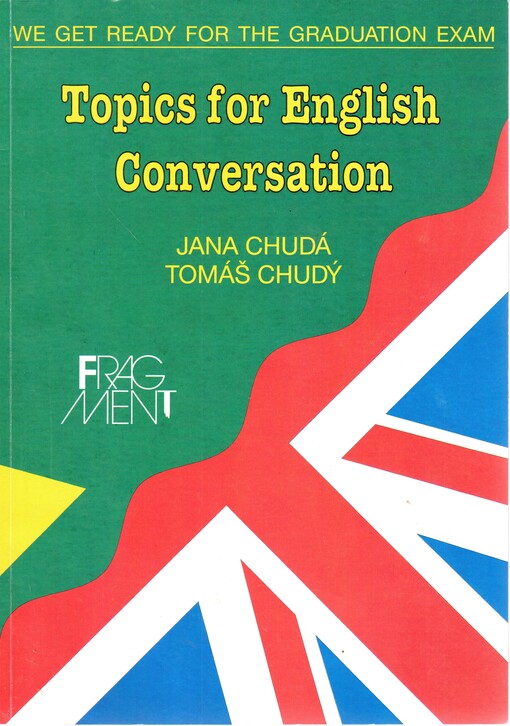 Topics for English conversation: (we get ready for the graduation exam)