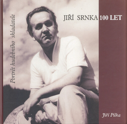 Jiří Srnka - 100 let : portrét hudebního skladatele