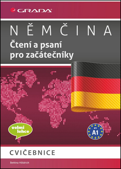 Němčina Čtení a psaní pro začátečníky A1 | Höldrich Bettina