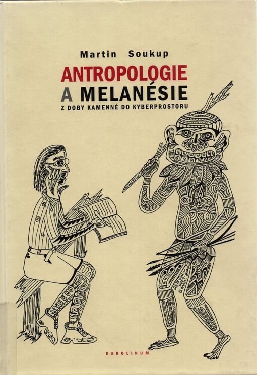 Antropologie a Melanésie : z doby kamenné do kyberprostoru