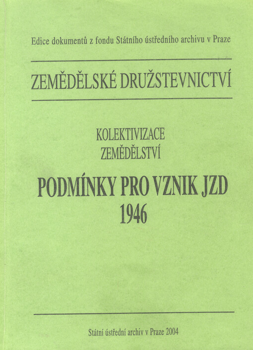Zemědělské družstevnictví: kolektivizace zemědělství : podmínky pro vznik JZD - 1946