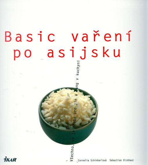 Basic vaření po asijsku : všechno, co je třeba pro jin a jang v kuchyni