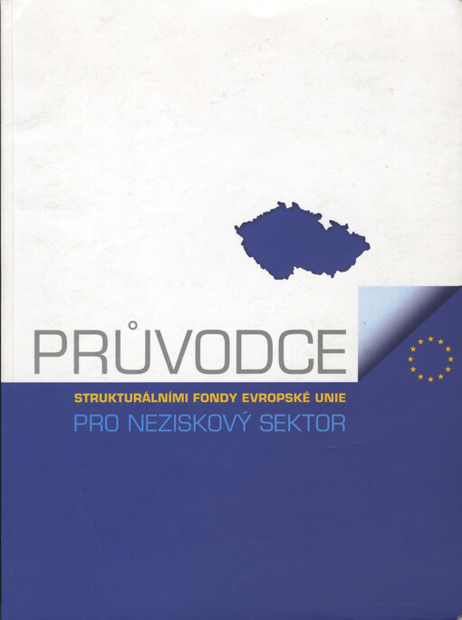 Průvodce strukturálními fondy Evropské unie pro neziskový sektor