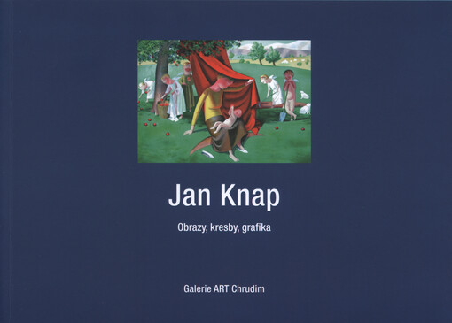 Jan Knap :obrazy, kresby, grafika : Galerie Art Chrudim