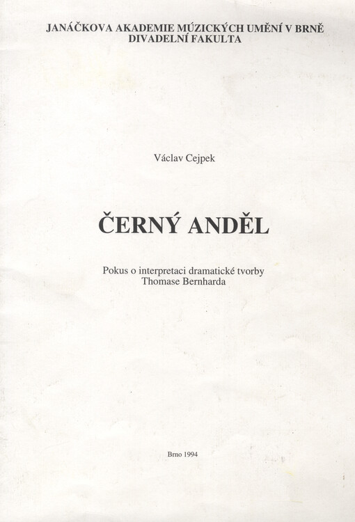 Černý anděl : pokus o interpretaci dramatické tvorby Thomase Bernharda : habilitační práce