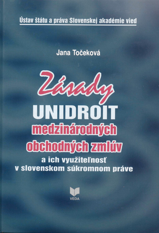 Zásady UNIDROIT medzinárodných obchodných zmlúv a ich využiteľnosť v slovenskom súkromnom práve