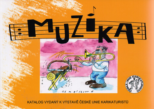 Muzika :katalog vydaný k výstavě České unie karikaturistů