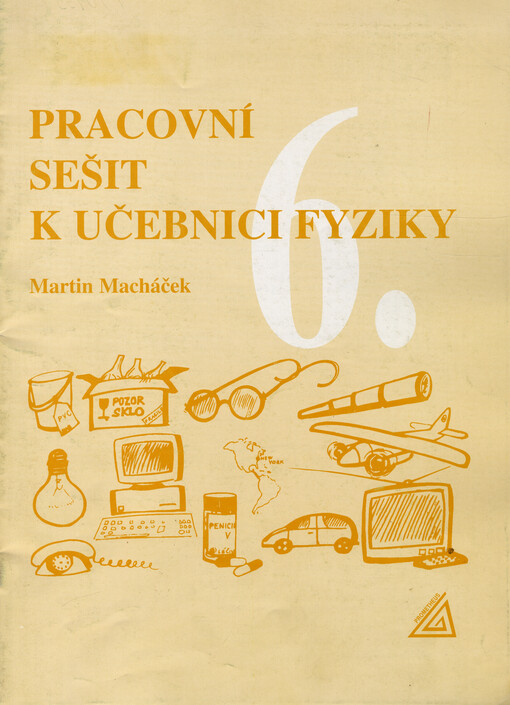 Pracovní sešit k učebnici Fyzika pro 6. ročník ZŠ, 1. a 2. díl