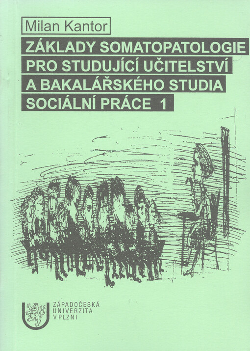 Základy somatopatologie pro studující učitelství a bakalářského studia sociální práce 1