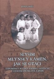 Slyším mlýnský kámen, jak se otáčí