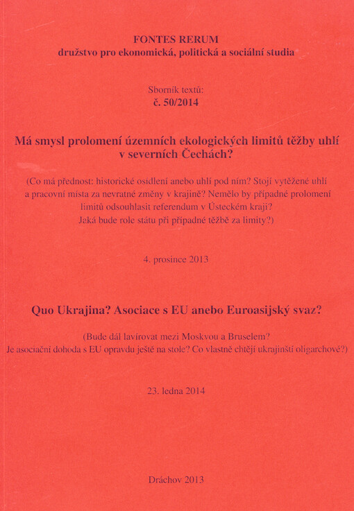 Má smysl prolomení územních ekologických limitů těžby uhlí v severních Čechách? :(co má přednost: historické osídlení anebo uhlí pod ním? Stojí vytěžené uhlí a pracovní místa za nevratné změny v krajině? Nemělo by případné prolomení limitů odsouhlasit referendum v Ústeckém kraji? Jaká bude role státu při případné těžbě za limity?) : 4. prosince 2013 ; Quo Ukrajina? Asociace s EU anebo Euroasijský svaz? : (bude dál lavírovat mezi Moskvou a Bruselem? Je asociační dohoda s EU opravdu ještě na stole? Co vlastně chtějí ukrajinští oligarchové?) : 23. ledna 2014