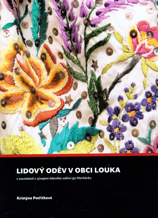 Lidový oděv v obci Louka :v souvislosti s vývojem lidového oděvu na Horňácku