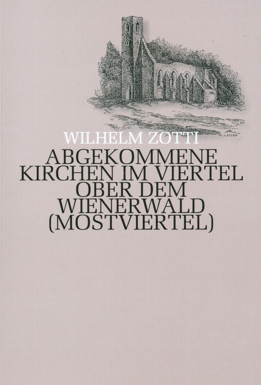 Abgekommene Kirchen im Viertel ober dem Wienerwald (Mostviertel)